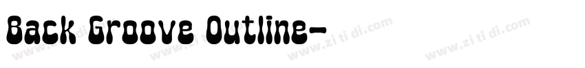 Back Groove Outline字体转换